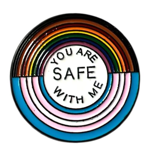 Pin rond trans 'You're safe with me'