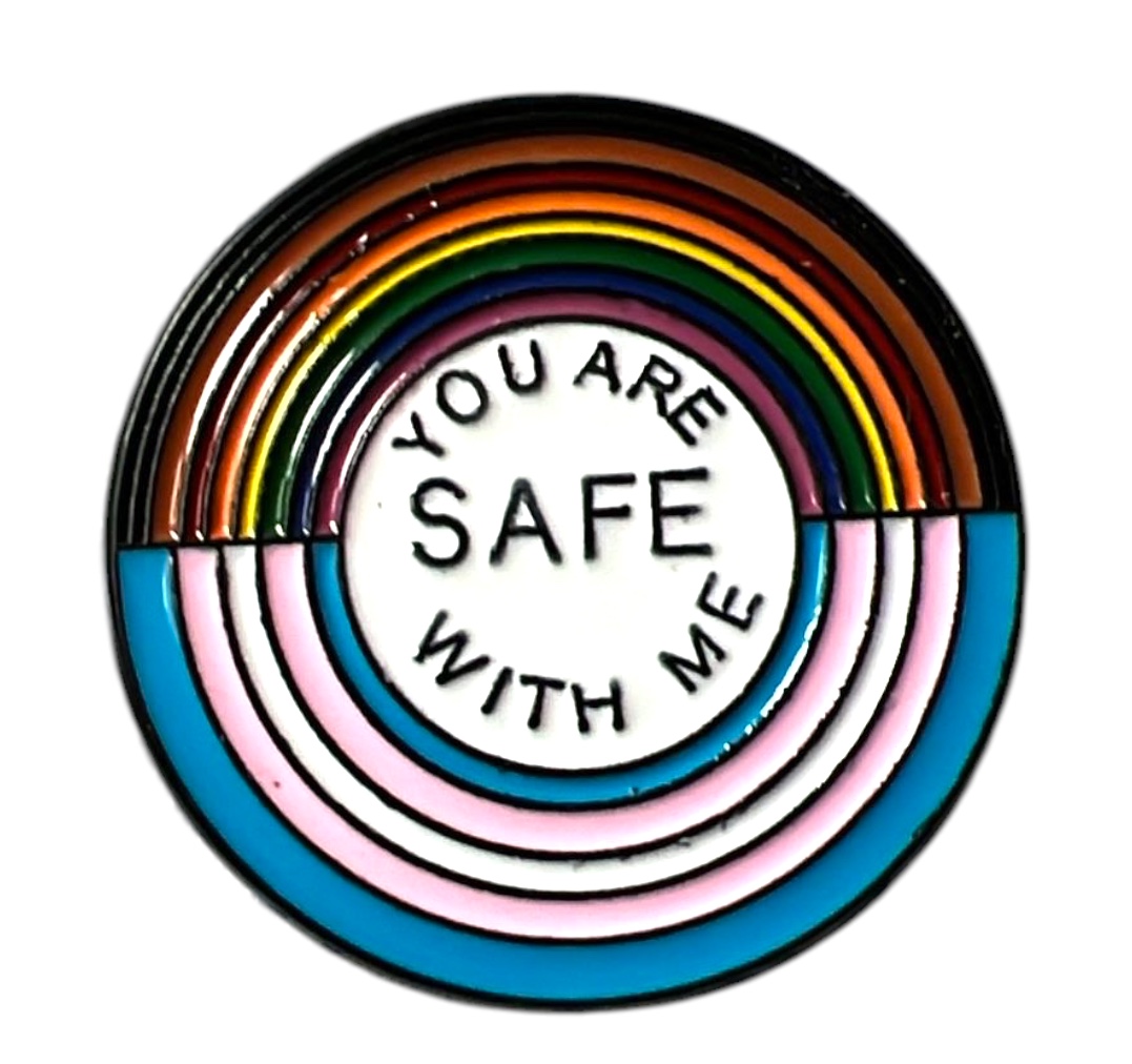 Pin rond trans 'You're safe with me'